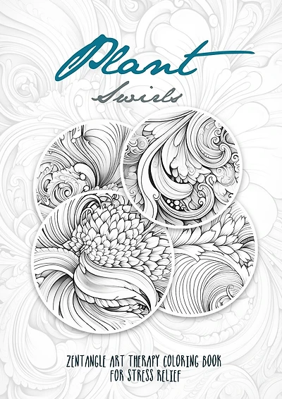Plant Swirls Zentangle Art Therapy Coloring Book for Stress Relief: zentangle patterns coloring book Flowers Coloring Book relaxation