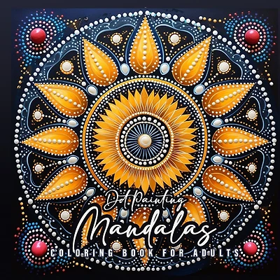 Dot Painting Mandala Coloring Book for Adults: Mandalas Coloring Book for Adults - Dot Painting Coloring Book for Adults - Stress Relieving