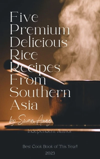 Five Premium Delicious Rice Recipes from Southern Asia: Independent Author