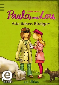 Paula und Lou - Alle lieben Rüdiger (Paula und Lou 3)