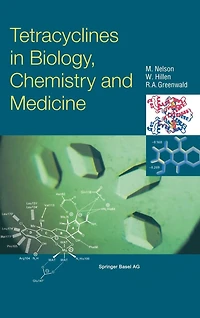 Tetracyclines Biology, Chemistry and Medicine