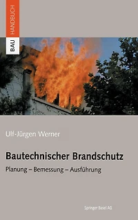 Bautechnischer Brandschutz: Planung - Bemessung Ausführung
