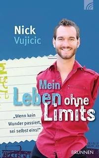 Mein Leben ohne Limits: "Wenn kein Wunder passiert, sei selbst eins" (Abridged)