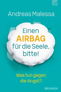 Einen Airbag für die Seele, bitte!: Was tun gegen Angst? (Abridged)