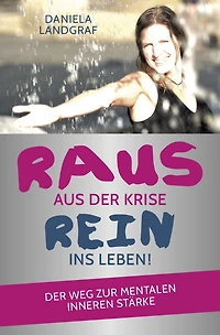 Raus aus Der Krise - rein ins Leben! Weg zur mentalen inneren Stärke (ungekürzt)