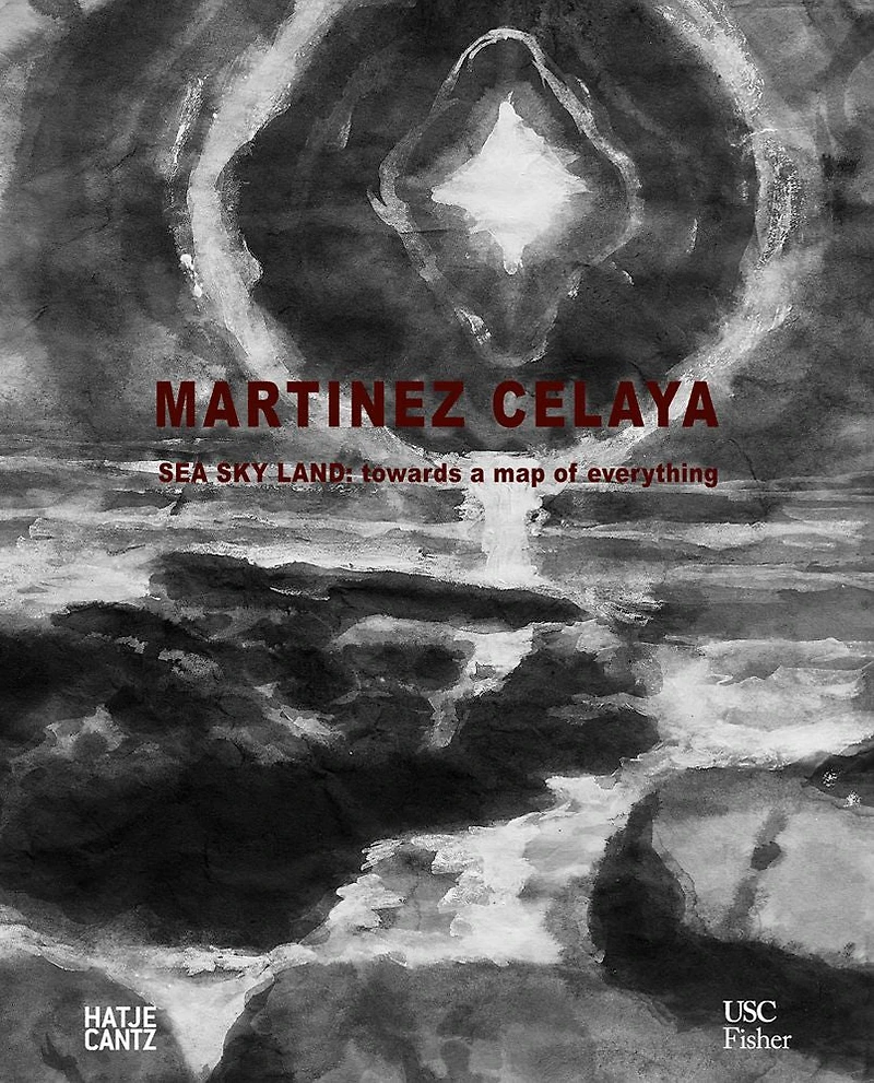 Enrique Martínez Celaya: Sea Sky Land: Towards a Map of Everything