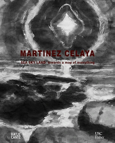 Enrique Martínez Celaya: Sea Sky Land: Towards a Map of Everything