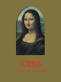 Icons: Worship and Adoration