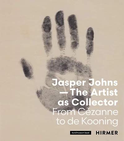 Jasper Johns-The Artist as Collector: Fom Cézanne to de Kooning