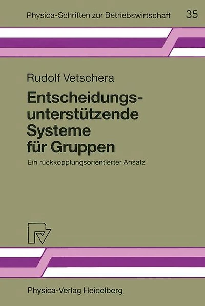 Entscheidungsunterstützende Systeme für Gruppen: Ein rückkopplungsorientierter Ansatz