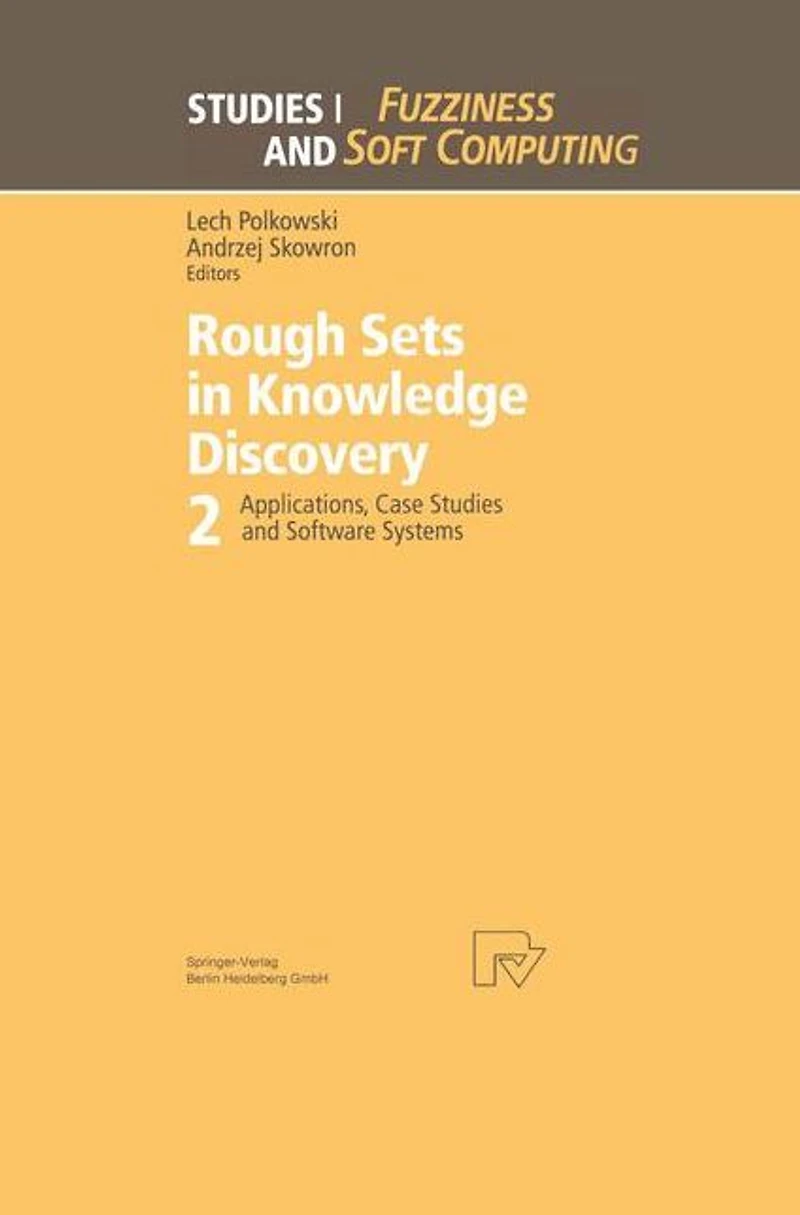 Rough Sets Knowledge Discovery 2: Applications, Case Studies and Software Systems