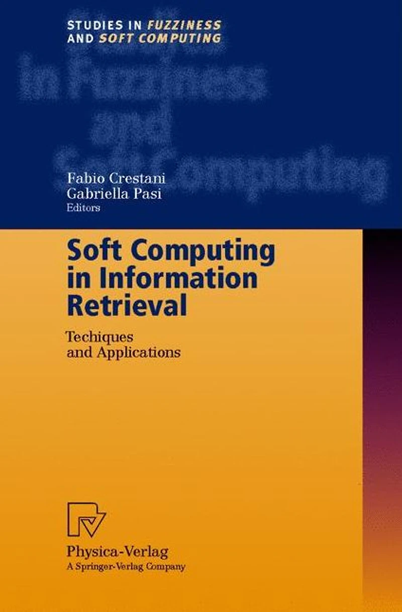 Soft Computing Information Retrieval: Techniques and Applications