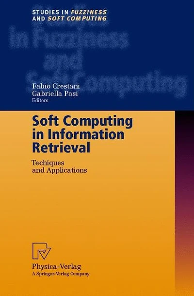 Soft Computing Information Retrieval: Techniques and Applications