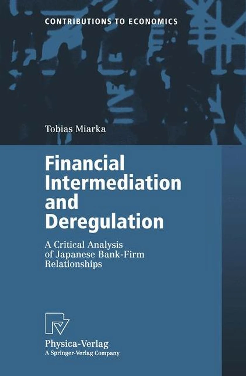 Financial Intermediation and Deregulation: A Critical Analysis of Japanese Bank-Firm Relationships