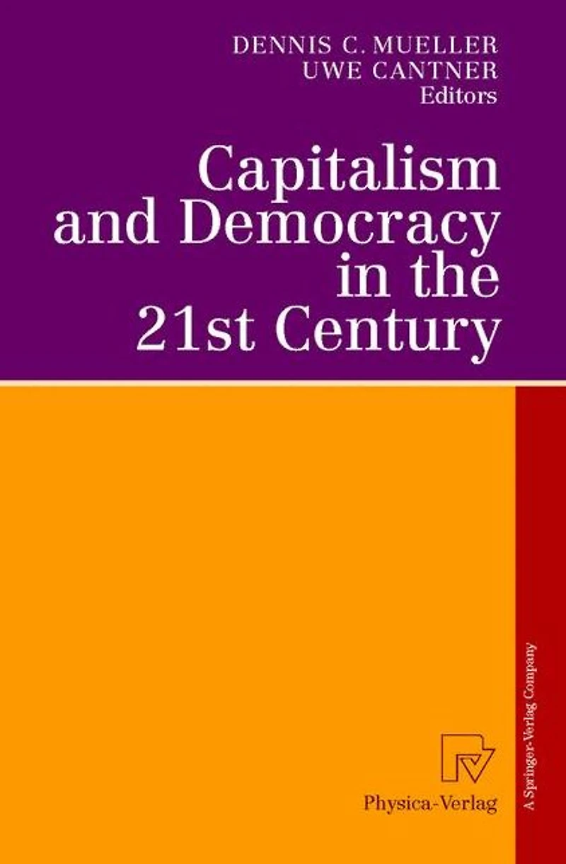 Capitalism and Democracy the 21st Century: Proceedings of International Joseph A. Schumpeter Society Conference, Vienna 1998 "Capitalism Socialism Century"