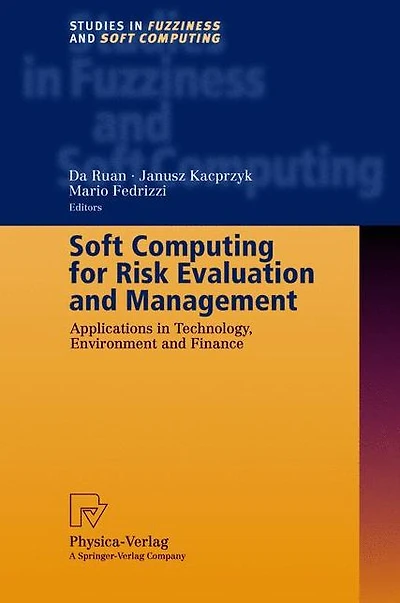Soft Computing for Risk Evaluation and Management: Applications Technology, Environment Finance