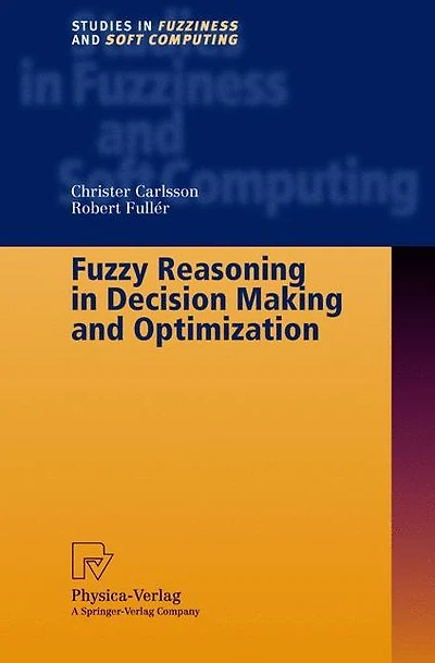 Fuzzy Reasoning Decision Making and Optimization