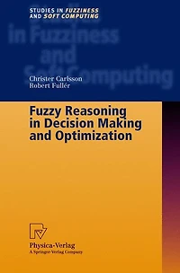 Fuzzy Reasoning Decision Making and Optimization