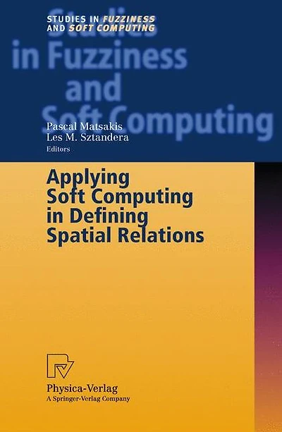 Applying Soft Computing Defining Spatial Relations