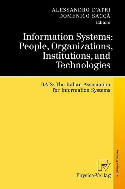 Information Systems: People, Organizations, Institutions, and Technologies: ItAIS:The Italian Association for Systems