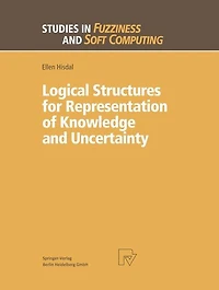 Logical Structures for Representation of Knowledge and Uncertainty