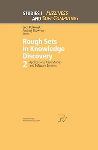 Rough Sets Knowledge Discovery 2: Applications, Case Studies and Software Systems