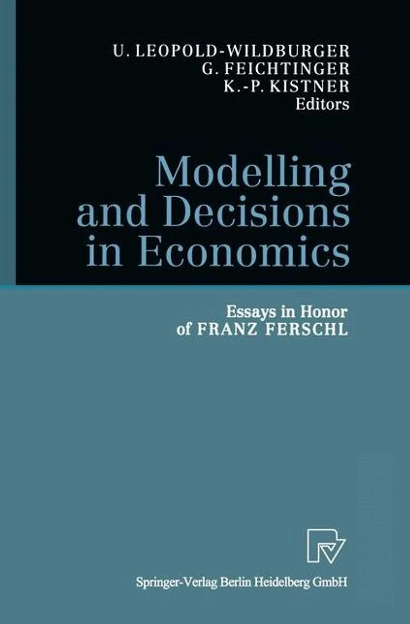 Modelling and Decisions Economics: Essays Honor of Franz Ferschl