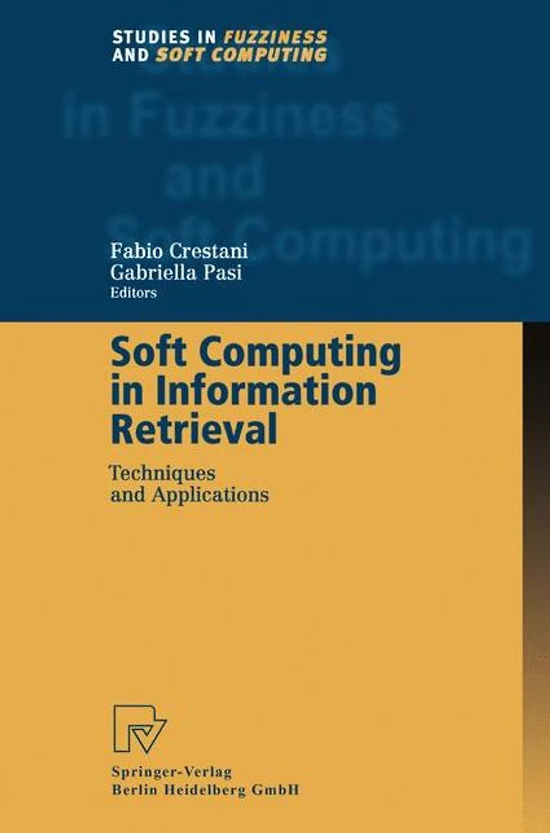 Soft Computing Information Retrieval: Techniques and Applications