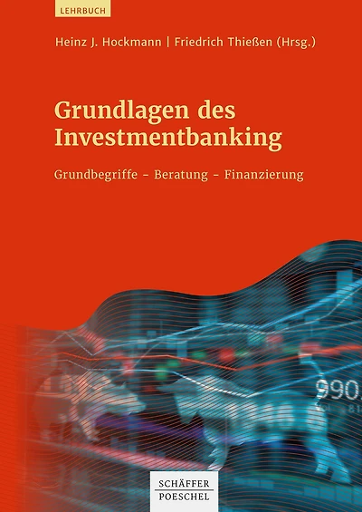 Grundlagen des Investmentbanking: Grundbegriffe - Beratung - Finanzierung