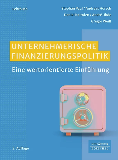 Unternehmerische Finanzierungspolitik: Eine wertorientierte Einführung