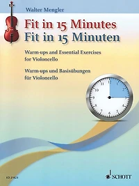 Fit in 15 Minutes: Warm-Ups and Basic Exercises for Cello