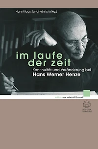 Im Laufe der Zeit: Kontinuität und Veränderung bei Hans Werner Henze