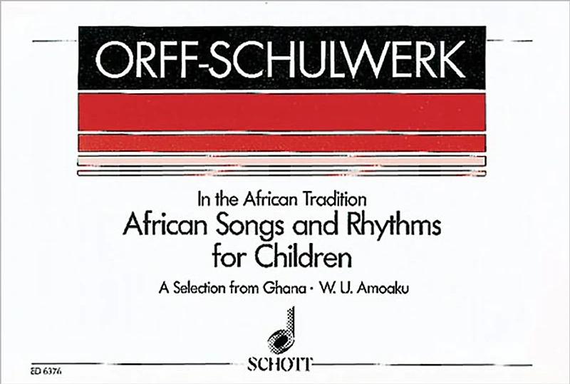 African Songs and Rhythms for Children - A Selection from Ghana for Voices and Orff-Instruments (In the African Tradition)