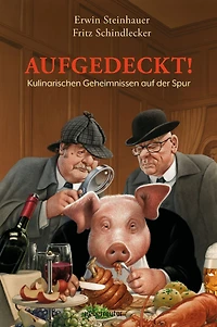 Aufgedeckt!: Kulinarischen Geheimnissen auf der Spur