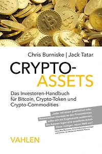 Crypto-Assets: Das Investoren-Handbuch für Bitcoin, Krypto-Token und Krypto-Commodities