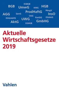 Aktuelle Wirtschaftsgesetze 2019: Die wichtigsten Wirtschaftsgesetze für Studierende