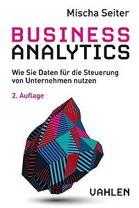 Business Analytics: Wie Sie Daten für die Steuerung von Unternehmen nutzen