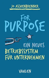 For Purpose: Ein neues Betriebssystem für Unternehmen