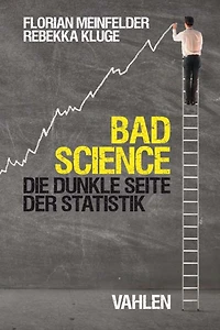 Bad Science: Die dunkle Seite der Statistik