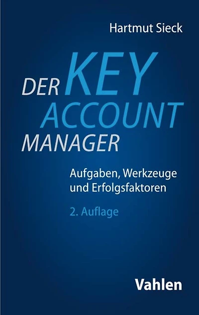 Der Key Account Manager: Aufgaben, Werkzeuge und Erfolgsfaktoren