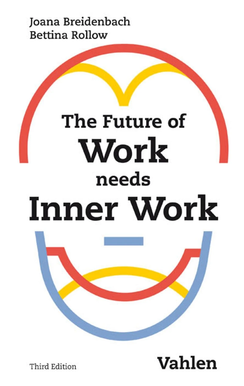 The Future of Work needs Inner Work: A handbook for companies on the way to self-organisation