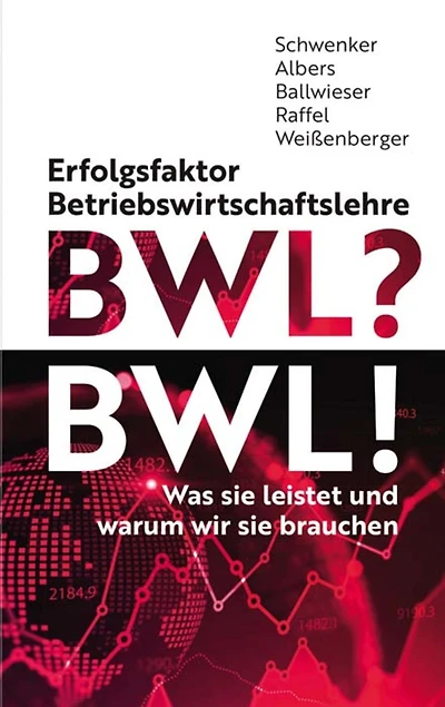 Erfolgsfaktor Betriebswirtschaftslehre: Was sie leistet und warum wir sie brauchen