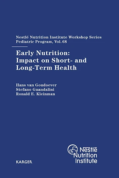 Early Nutrition: Impact on Short- and Long-Term Health: 68th Nestlé Nutrition Institute Workshop, Pediatric Program, Washington, DC, October 2010.