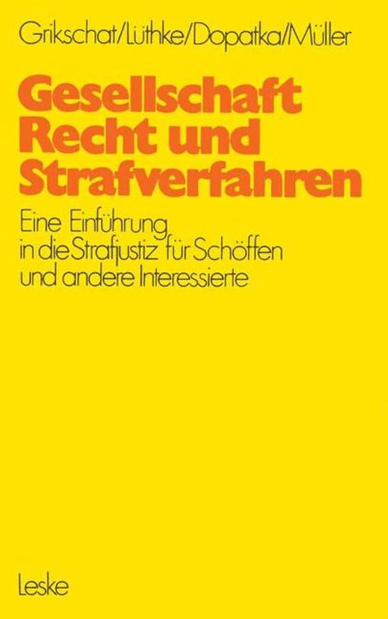 Gesellschaft, Recht und Strafverfahren: Eine Einführung in die Strafjustiz für Schöffen und andere Interessierte