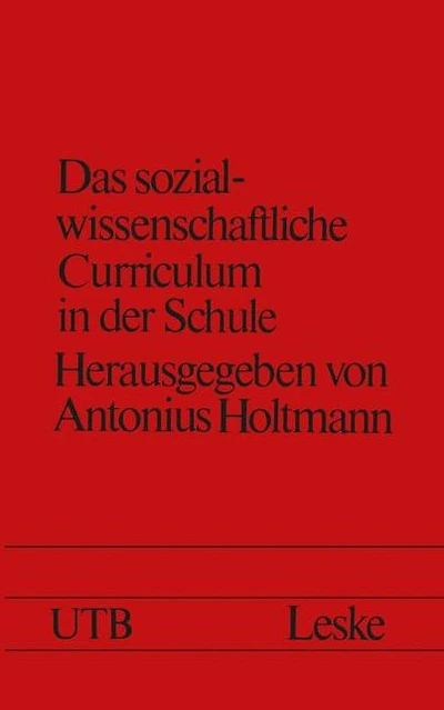 Das sozialwissenschaftliche Curriculum in der Schule: Neue Formen und Inhalte