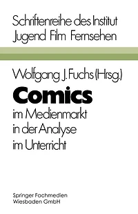Comics: im Medienmarkt, in der Analyse, im Unterricht