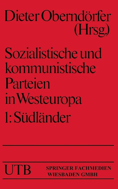 Sozialistische und kommunistische Parteien in Westeuropa: Band I: Südländer