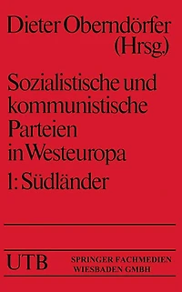 Sozialistische und kommunistische Parteien in Westeuropa: Band I: Südländer