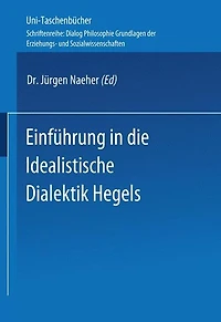 Einführung in die Idealistische Dialektik Hegels: Lehr-/Lerntext