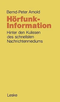 Hörfunk-Information: Hinter den Kulissen des schnellsten Nachrichtenmediums
